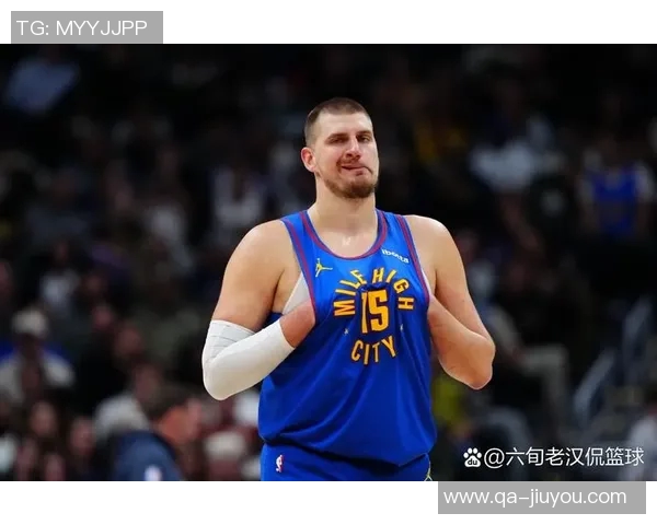 约基奇近期表现惊艳场均32分12篮板12助攻727命中率助球队取胜